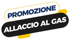 Campagna promozionale Gas Metano - Allacciamento